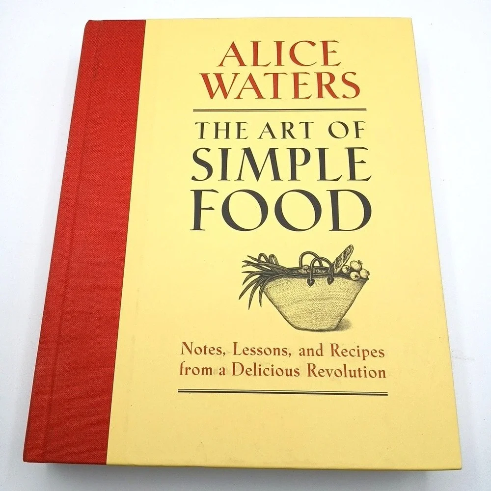 Alice Waters The Art of Simple Food Notes Lessons‎ and Recipes HC New NOS
